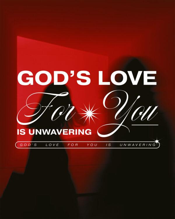 God’s love for you is unwavering