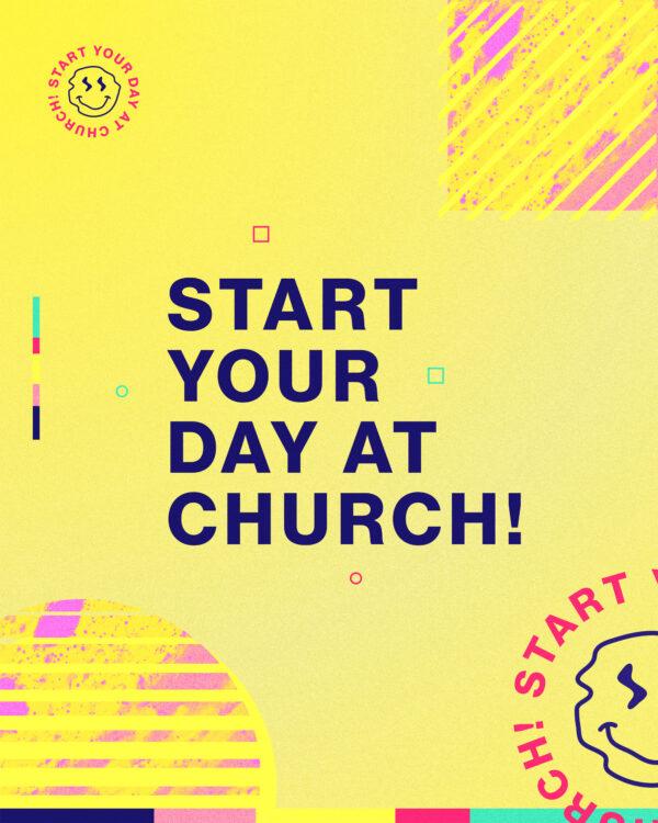 Start your day at church!