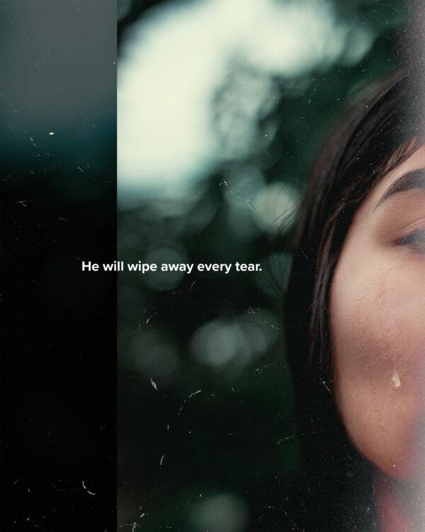 He will wipe away every tear.