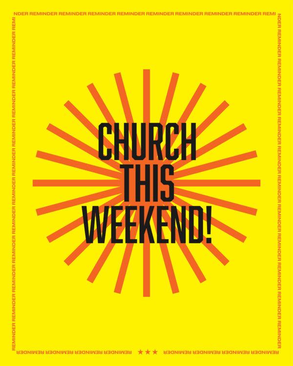 Reminder: Church this weekend!