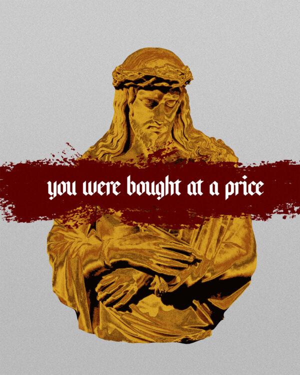 You were bought at a price.