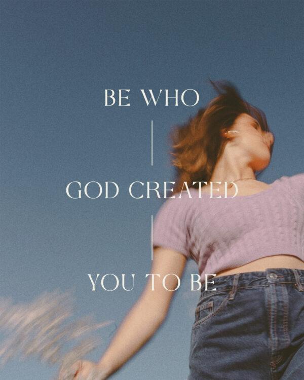 Be who God created you to be