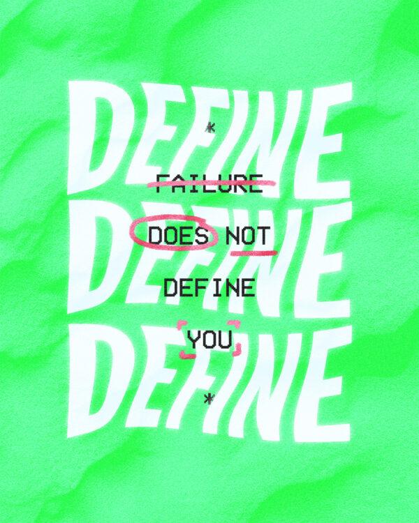 Failure does not define you