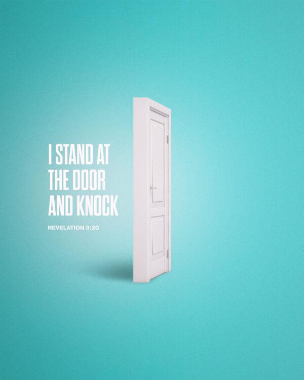 I stand at the door and knock. – Revelation 3:20