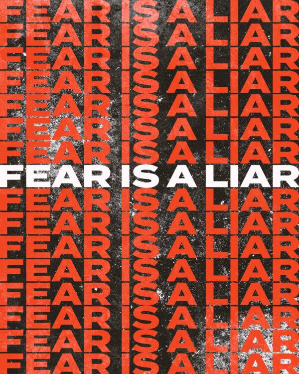 Fear is a liar