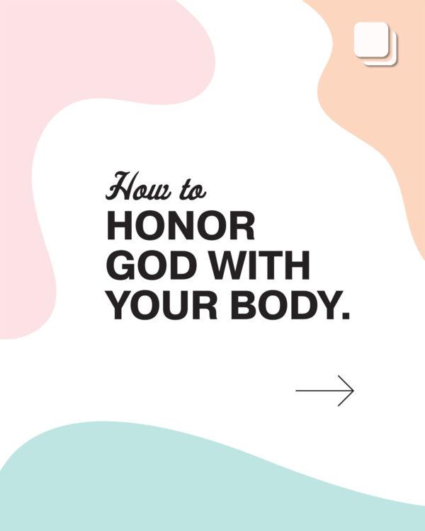 How to honor God with your body.