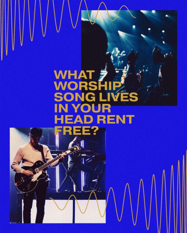 What worship song lives in your head rent free?