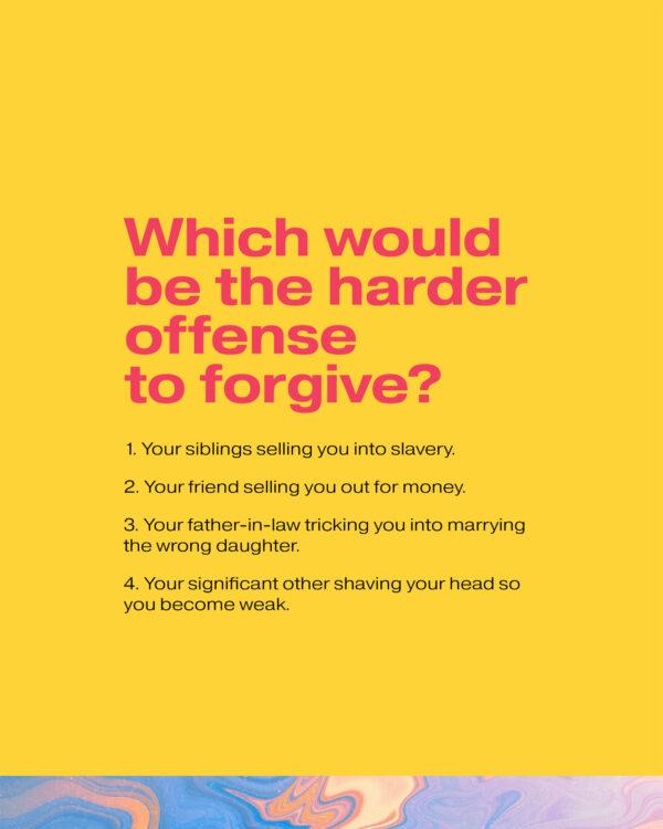 Which would be the harder offense to forgive?