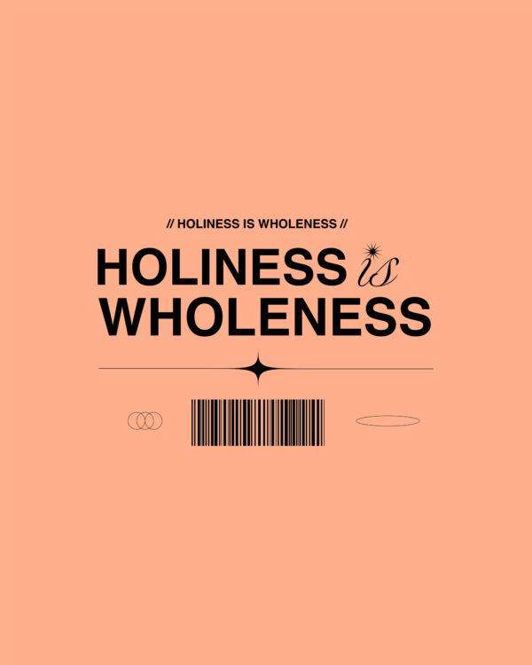 Holiness is wholeness