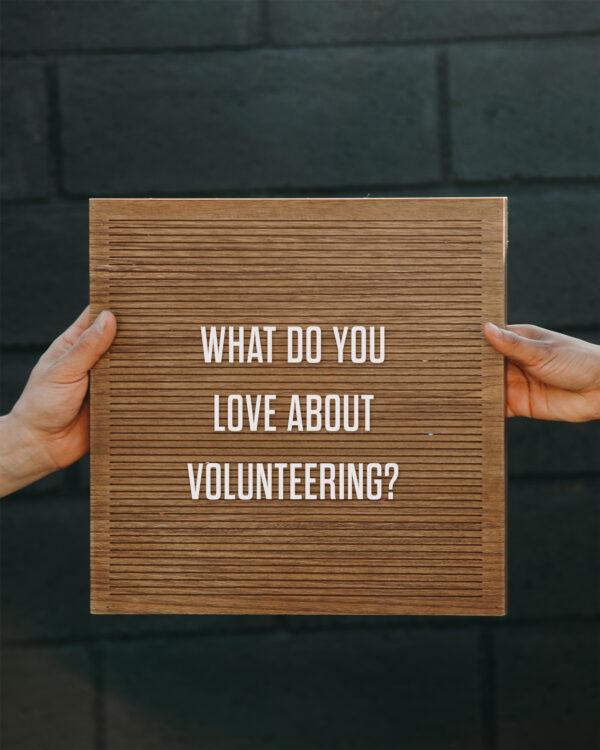 What do you love about volunteering?