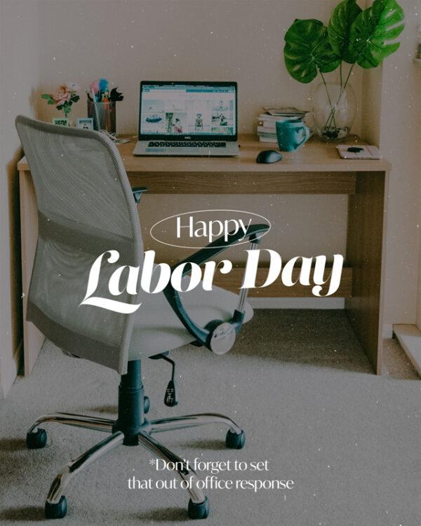 Happy Labor Day! Don’t forget to set that out of office response.