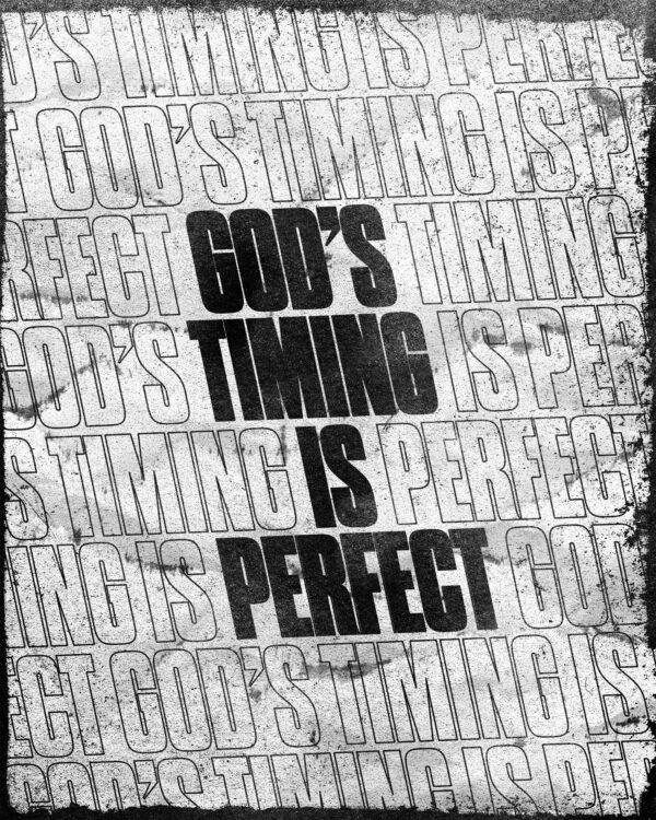 God’s timing is perfect