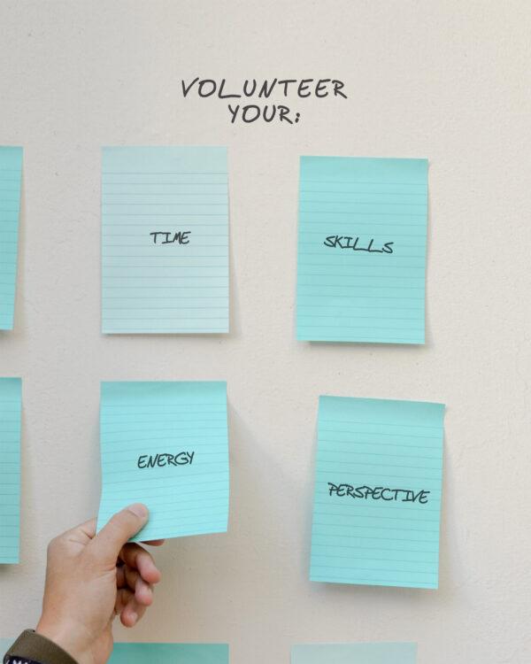 Volunteer your: time skills energy perspective