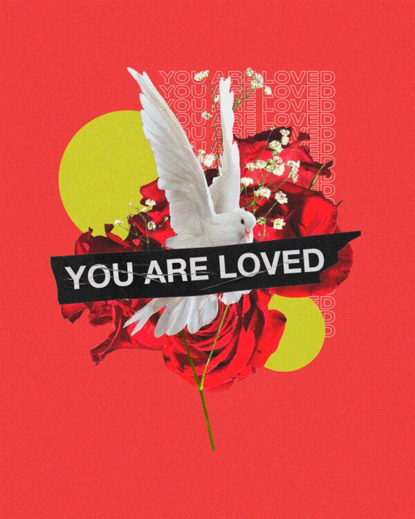 You are loved