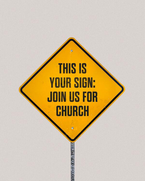 This is your sign: Join us for church