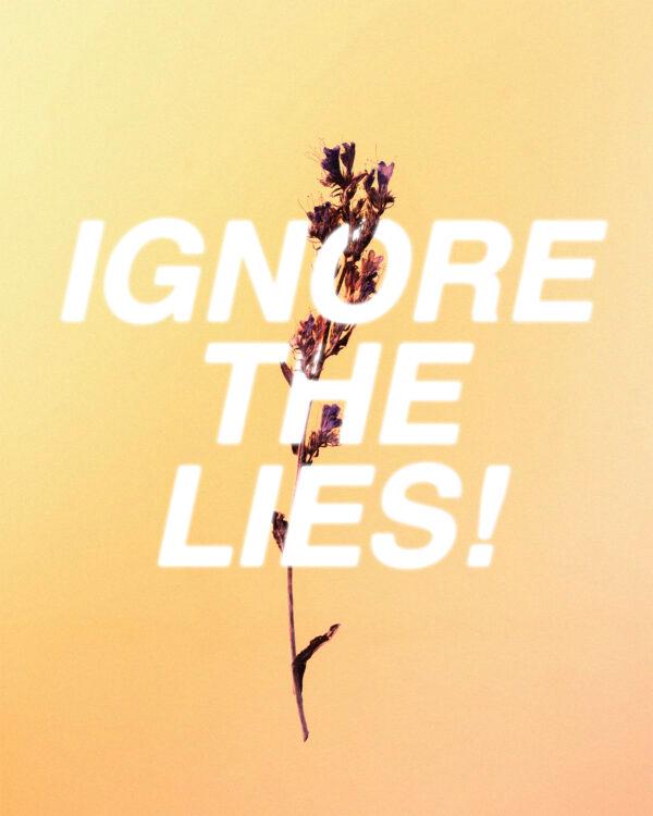 Ignore the lies!