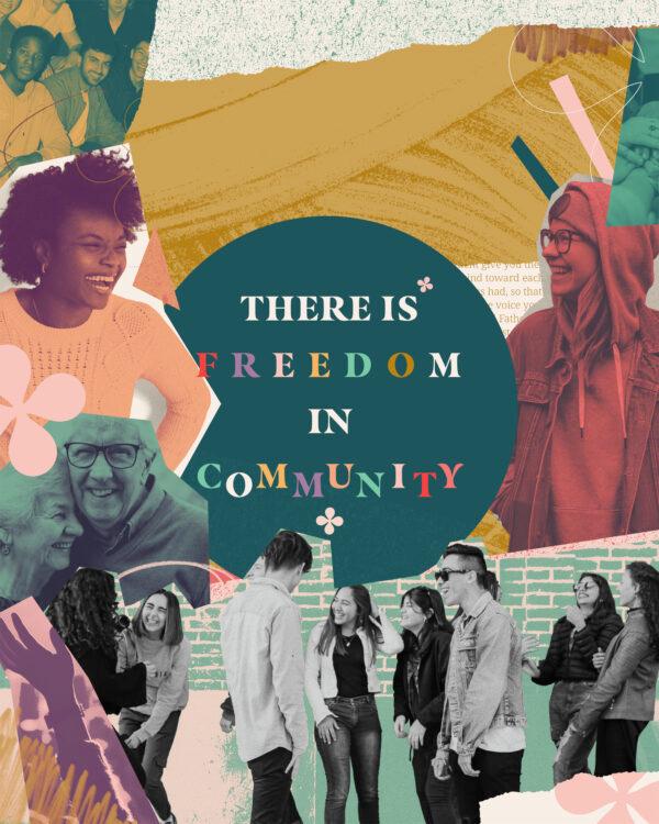 There’s freedom in community