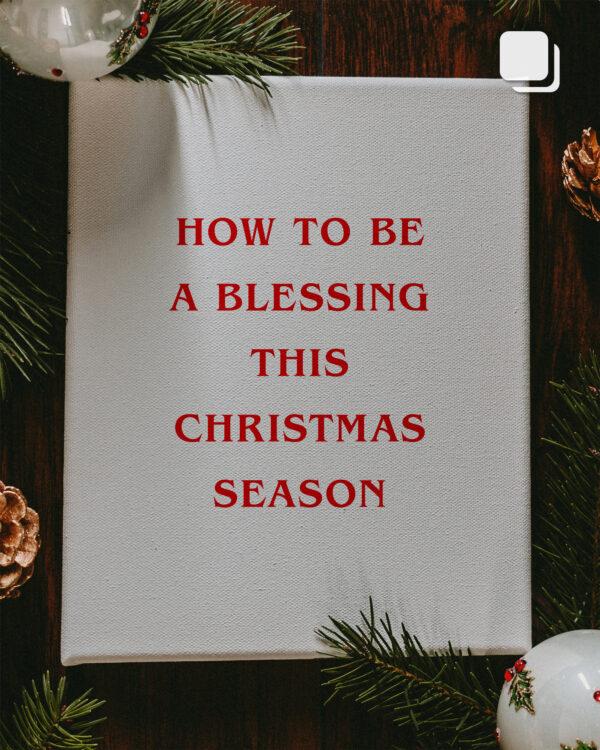 How to be a blessing during the Christmas season