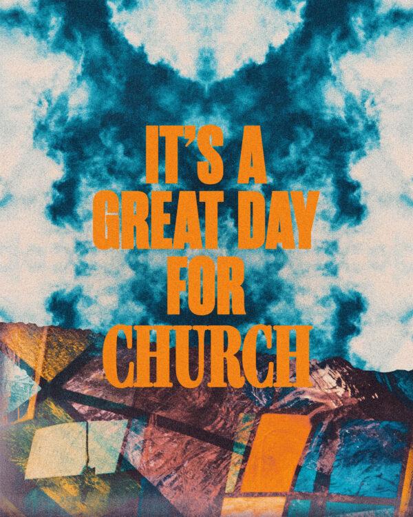 It’s a great day for church!