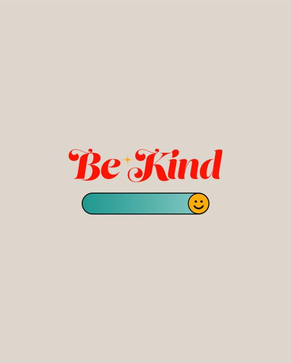 Be kind