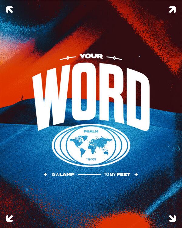 Your word is a lamp to my feet. – Psalm 119:105