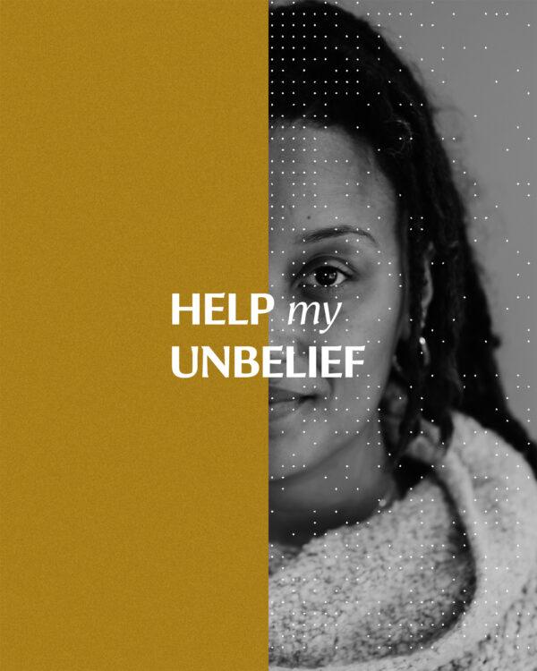 Help my unbelief