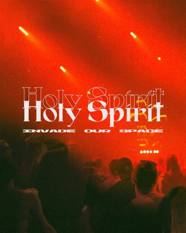 Holy Spirit, invade our space.