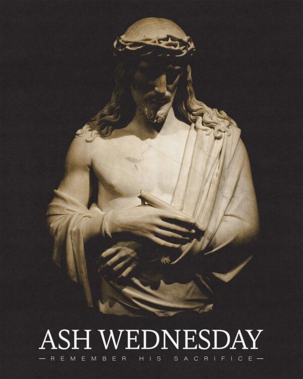 Ash Wednesday. Remember His sacrifice.