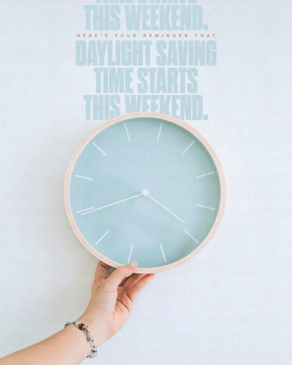 Here’s your reminder that Daylight Saving Time starts this weekend.