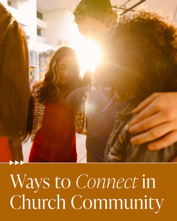 Ways to connect in church community: