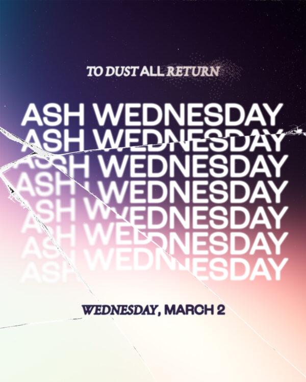 Ash Wednesday. To dust all return.