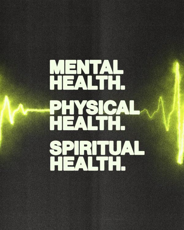 Mental health. Physical health. Spiritual health.