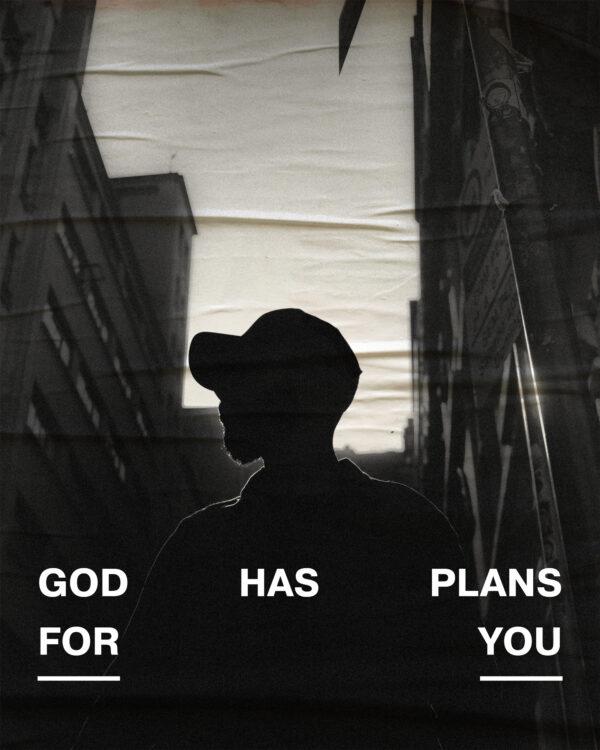 God has plans for you