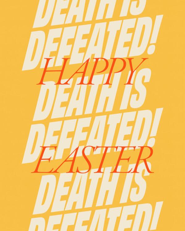 Death is defeated! Happy Easter.