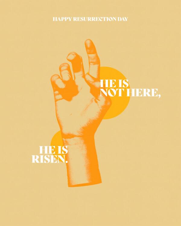 Happy Resurrection Day. He is not here. He is risen.