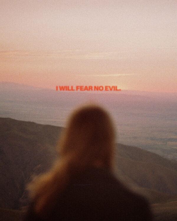 I will fear no evil