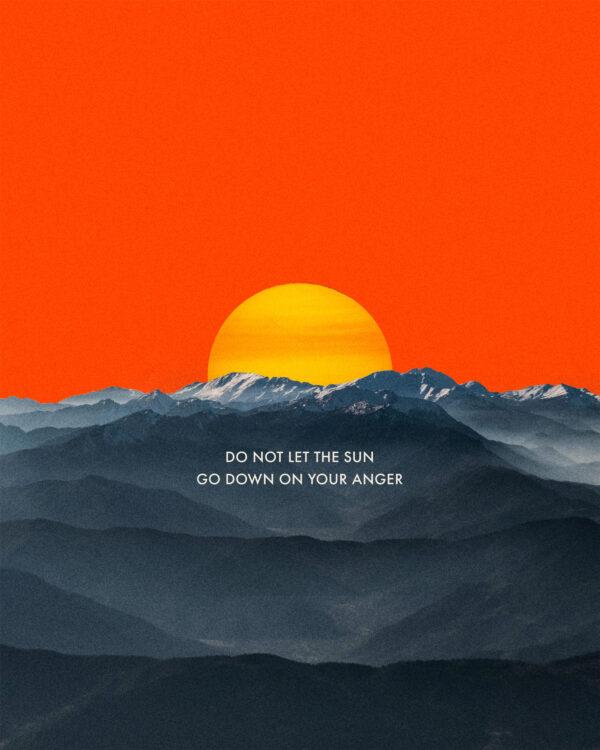 Do not let the sun go down on your anger