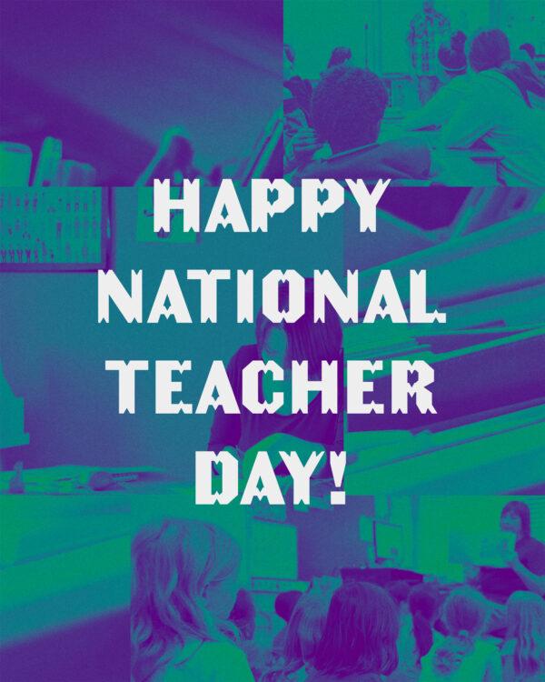 Happy National Teacher Day!