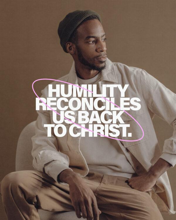 Humility reconciles us back to God