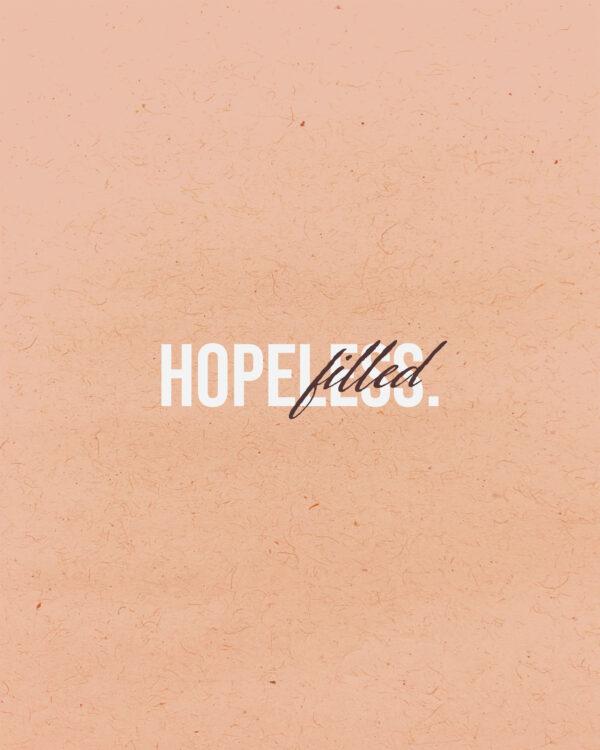 Hopeless. Hopefilled.