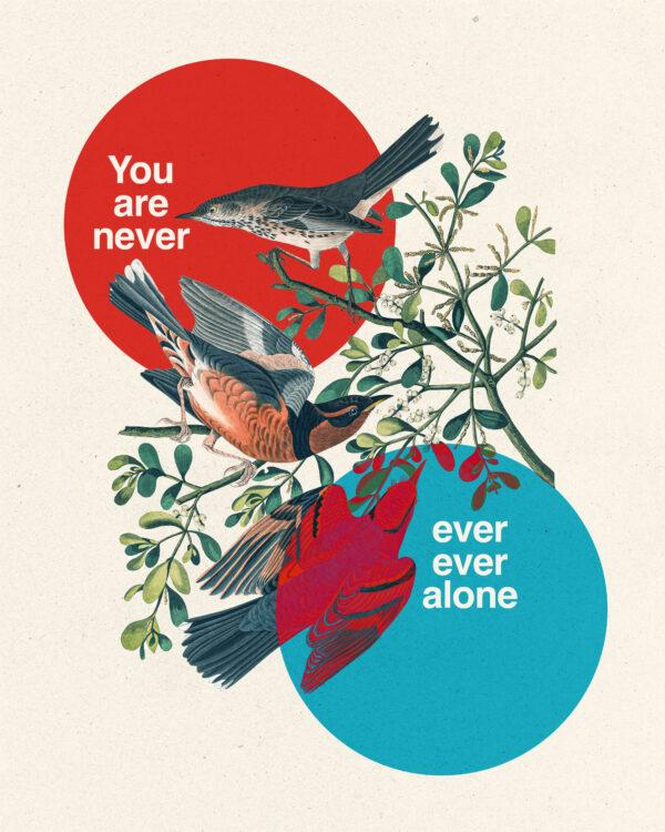 You are never ever ever alone