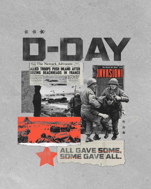 D-Day. All gave some, some gave all.