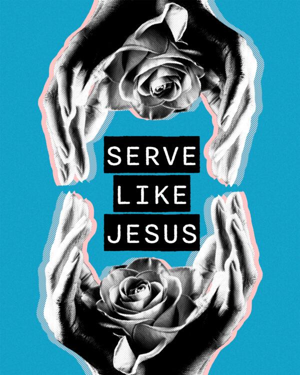 Serve like Jesus