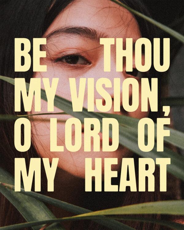 Be Thou my vision, O Lord of my heart