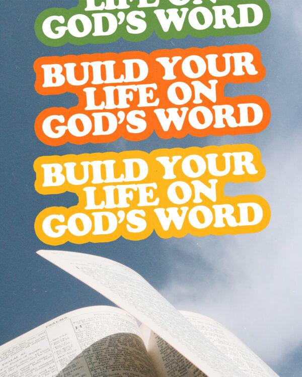 Build your life on God’s Word