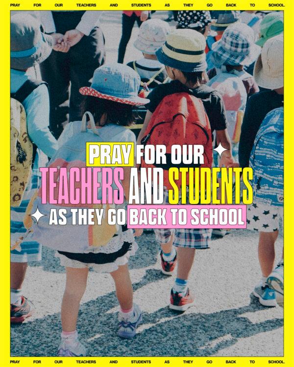 Pray for our teachers and students as they go back to school.