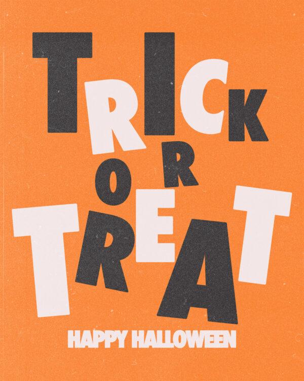 Trick or Treat. Happy Halloween.