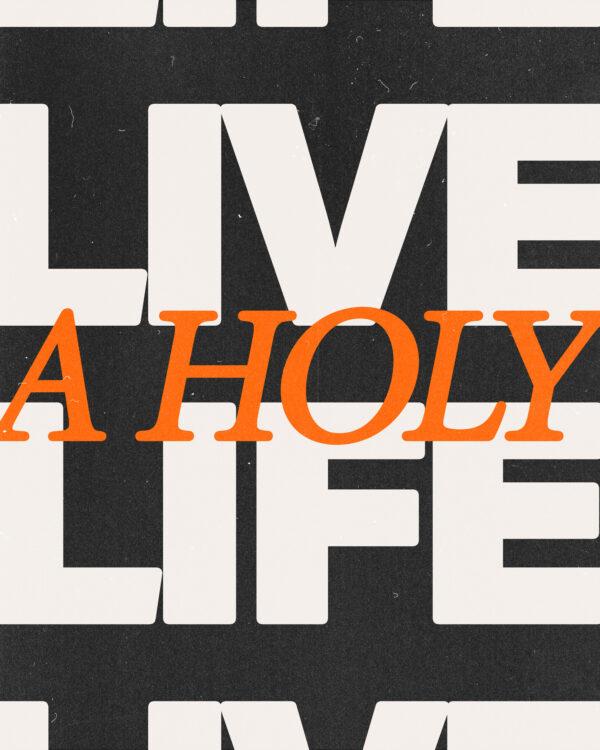 Live A Holy Life