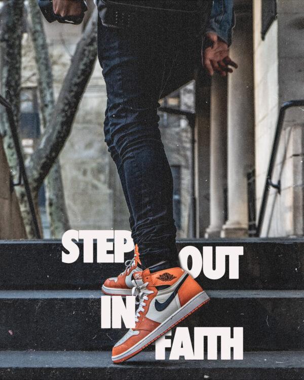 Step Out In Faith.