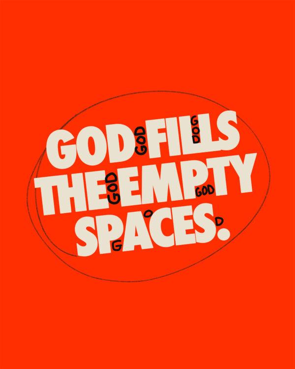 God fills the empty places